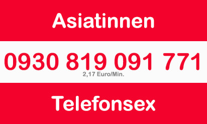 live sex am telefon mit geile asiatinnen